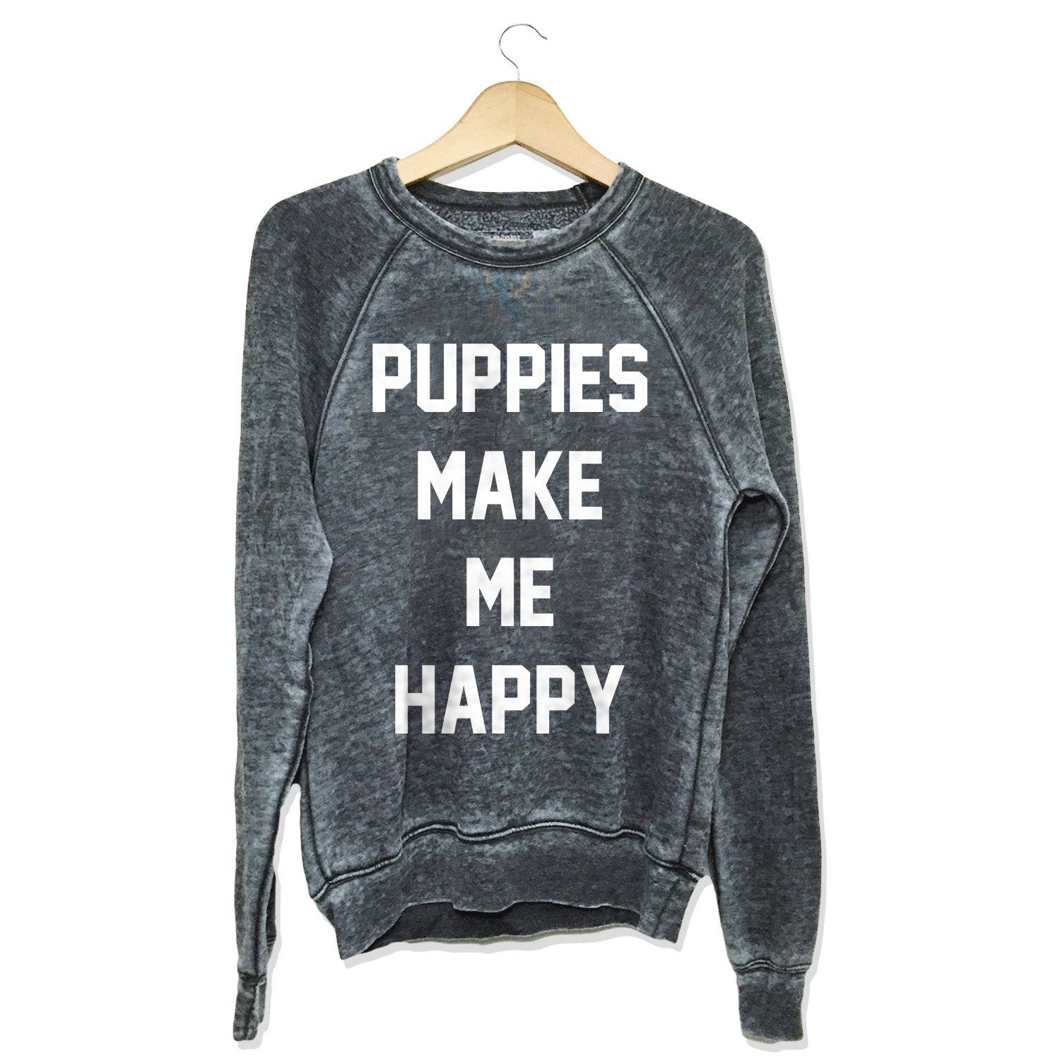 Puppies Make Me Happy Acid Wash Sweatshirt | Gifts for Dog Lovers