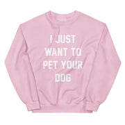 I Just Want to Pet Your Dog | Custom Dog Sweatshirt