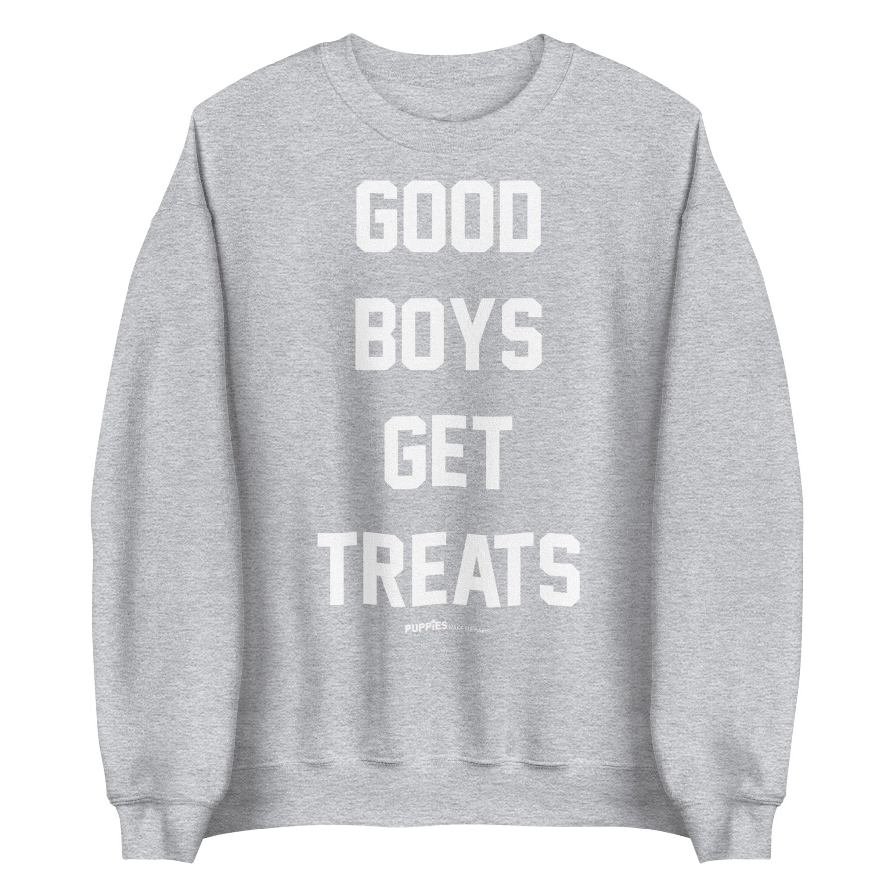 Good Boys Get Treats Uni-Sex Crewneck Sweatshirt | Ultra-Soft Best Gift for Dog Lovers