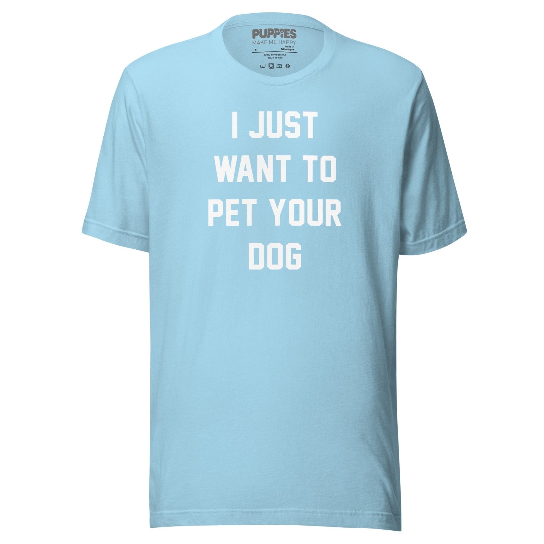 I Just Want To Pet Your Dog Shirt |  Uni-Sex Shirt | Dog Owner Gift
