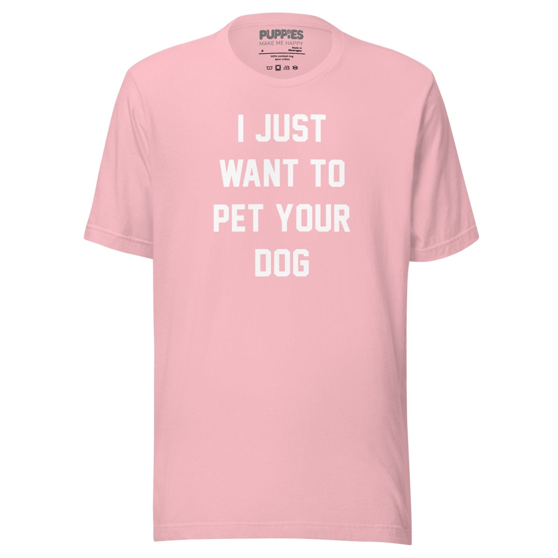 I Just Want To Pet Your Dog Shirt |  Uni-Sex Shirt | Dog Owner Gift